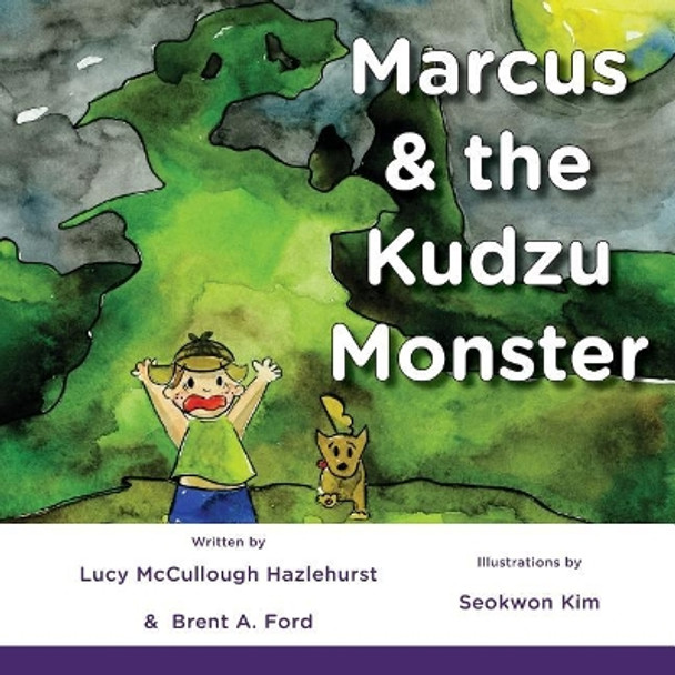 Marcus & the Kudzu Monster by Lucy McCullough Hazlehurst