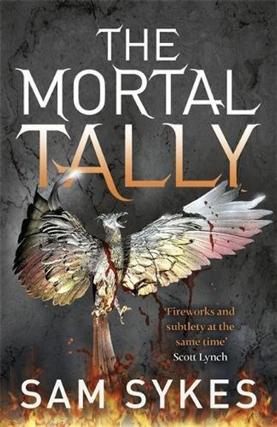 The Mortal Tally: Bring Down Heaven Book 2 Sam Sykes 9780575132221