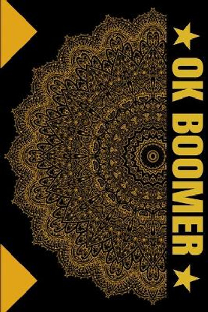 OK Boomer: OK Boomer Notebooks Hilarious millennial saying Hand Writing 6x9 100 noBleed Juda Notebooks 9781706607373