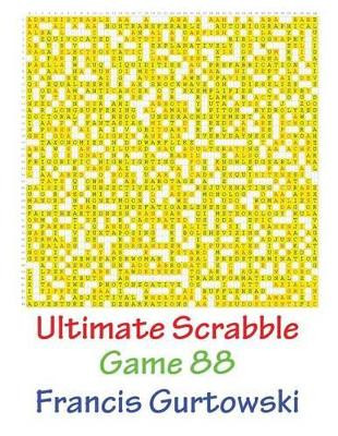 Ultimate Scrabble Game 88 by Francis Gurtowski