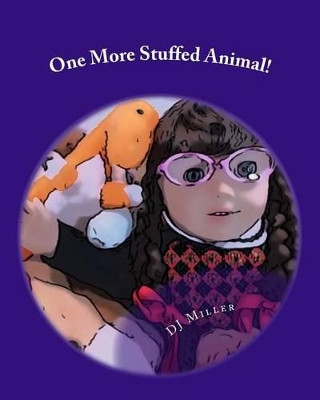 One More Stuffed Animal! by Dj Miller