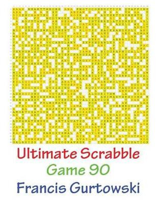Ultimate Scrabble Game 90 by Francis Gurtowski