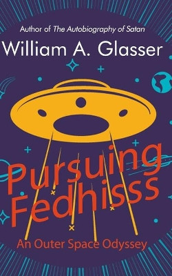 Pursuing Fedhisss by William a Glasser