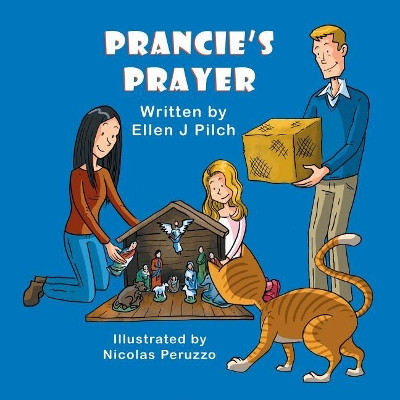 Prancie's Prayer by Ellen J Pilch