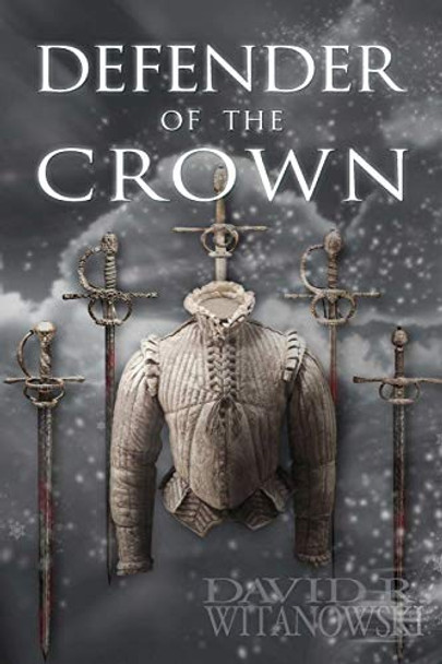 Defender of the Crown by David R Witanowski Defender of the Crown by David R Witanowski