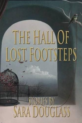 Hall of Lost Footsteps by Sarah Douglass