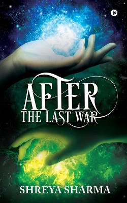 After the Last War by Shreya Sharma