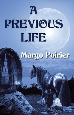 A Previous Life by Margo Poirier
