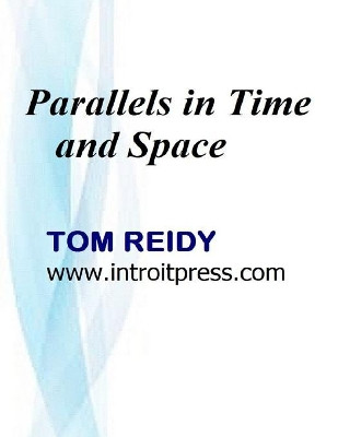 Parallels in Time and Space by Tom Reidy
