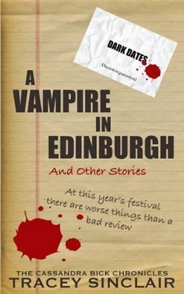 A Vampire in Edinburgh and Other Stories: Dark Dates Short Stories Tracey Sinclair 9781500174682