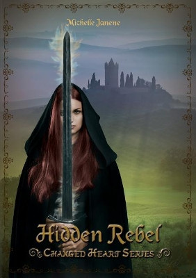 Hidden Rebel by Michelle Janene