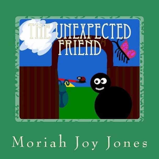 The Unexpected Friend Moriah Jones 9781544167671