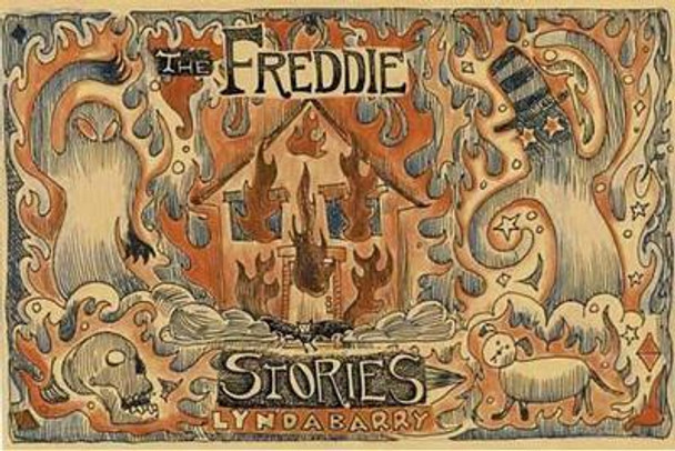 The Freddie Stories Lynda Barry 9781770460904