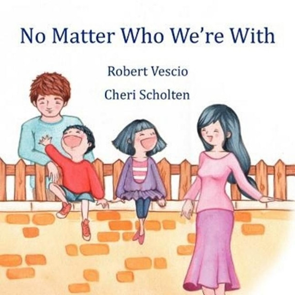 No Matter Who We're with Robert Vescio 9781922120212