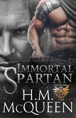 Immortal Spartan by H M McQueen