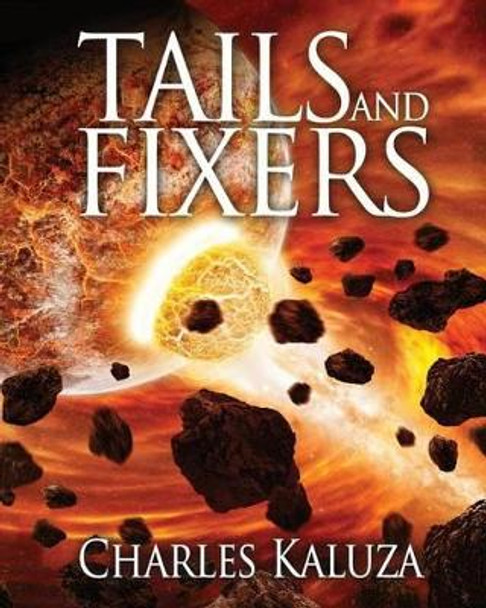 Tails and Fixers: Large Print Edition Charles Kaluza 9781517562236