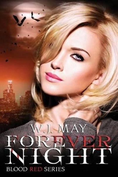 Forever Night: Vampire Werewolf Dark romance fantasy W J May 9781532739910