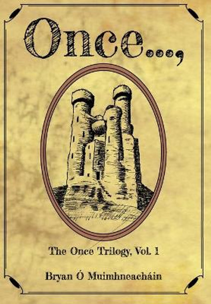 Once...,: The Once Trilogy, Vol. 1 Bryan O Muimhneachain 9781733408301