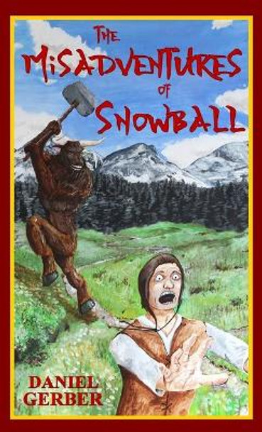 The Misadventures of Snowball Daniel Gerber 9780578758138