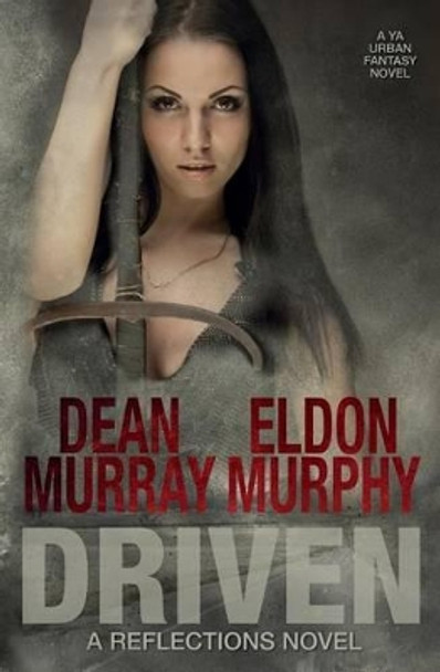 Driven (Reflections Volume 9) Eldon Murphy 9781939363275