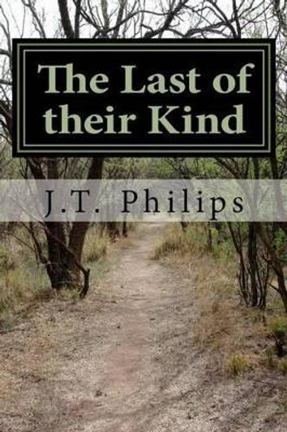 The Last of their Kind J T Philips 9781533382047