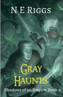 Gray Haunts by N E Riggs