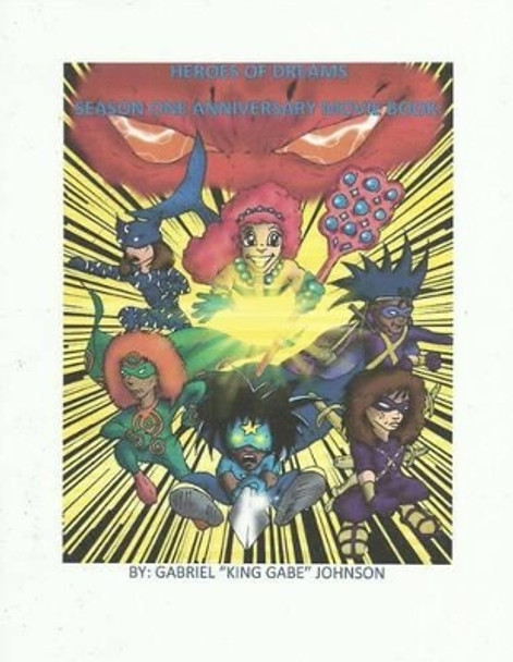 Heroes of Dreams Season One Anniversary Movie Book by Gabriel Johnson