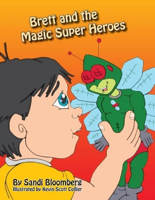 Brett and the Magic Super Heroes by Sandi Bloomberg