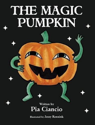 The Magic Pumpkin Pia Ciancio 9781771431842