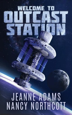 Welcome to Outcast Station by Nancy Northcott