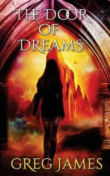 The Door of Dreams Greg James (California Institute of Technology USA) 9781517601553