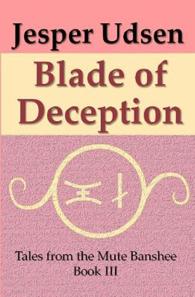 Blade of Deception Jesper Udsen 9781545436356