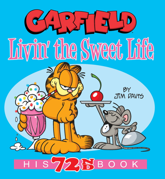 Garfield Livin' the Sweet Life by Jim Davis Garfield Livin' the Sweet Life by Jim Davis