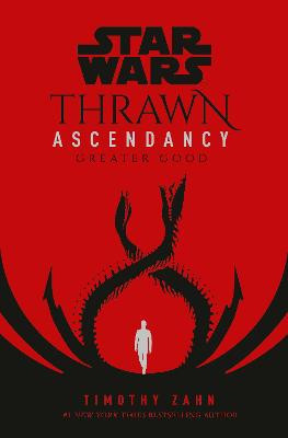 Star Wars: Thrawn Ascendancy (Book II: Greater Good) Timothy Zahn 9780593158296