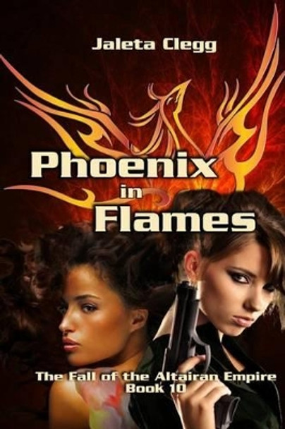 Phoenix in Flames Jaleta Clegg 9781500244521