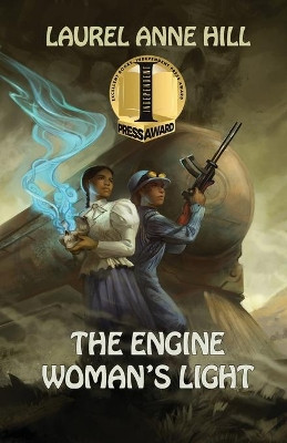The Engine Woman's Light Laurel Anne Hill 9781937818470