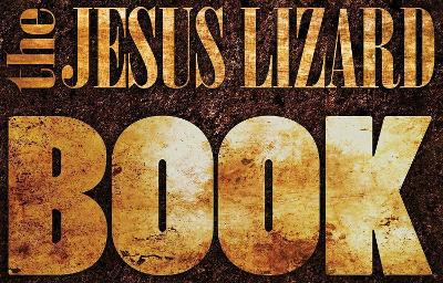 The Jesus Lizard Book by The Jesus Lizard