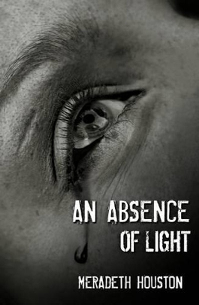 An Absence of Light Meradeth Houston 9781772330922