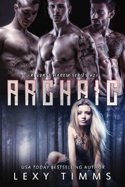 Archaic: Paranormal Shifter Romance Lexy Timms 9781717054753