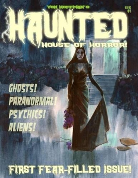 Von Hoffman's Haunted House of Horror #1: Mike &quot;Von&quot; Hoffman serves up more chills! Mike Hoffman 9781517637873