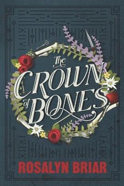 The Crown of Bones Rosalyn Briar 9781655164422