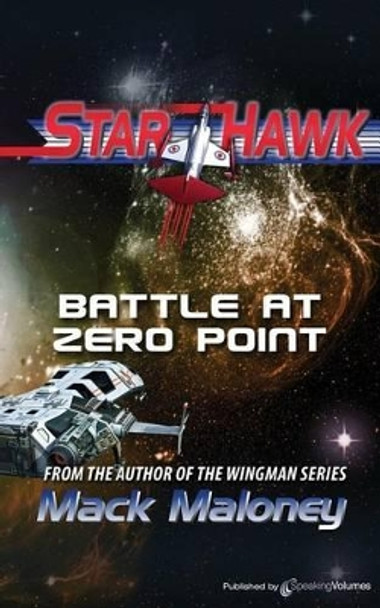 Battle at Zero Point: Starhawk Mack Maloney 9781612321370