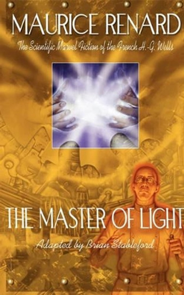 The Master of Light Maurice Renard 9781935558194