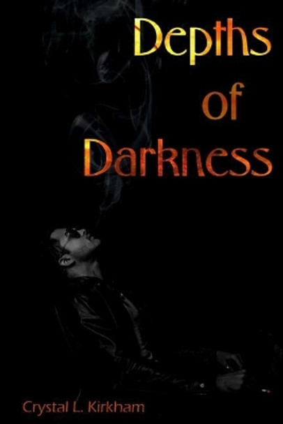 Depths of Darkness Crystal L Kirkham 9781726830607