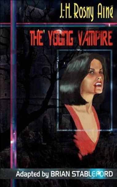 The Young Vampire J.-H. Rosny Aine 9781935558408