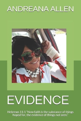 Evidence by Andreana D Allen