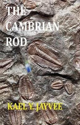 The Cambrian Rod by Kael Y Jayvee
