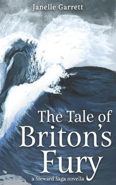 The Tale of Briton's Fury by Janelle Garrett