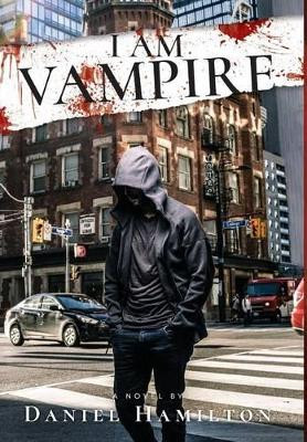 I Am Vampire Daniel Hamilton (Centre for Transatlantic Relations USA) 9781773023625