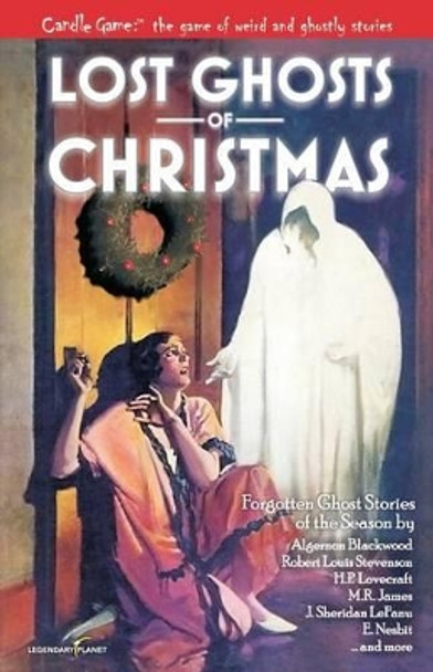 Candle Game: (TM) Lost Ghosts of Christmas: Forgotten Ghost Stories of the Season Patrick Dorsey 9781939437433